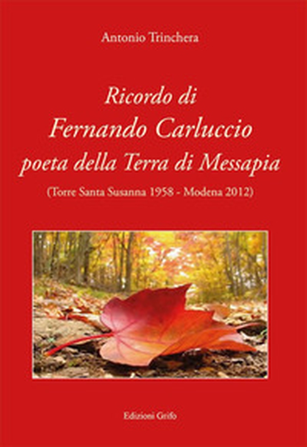 Ricordo di Fernando Carluccio poeta della Terra di Messapia - Librerie.coop Ricordo di Fernando Carluccio poeta della Terra di Messapia - Librerie.coop
