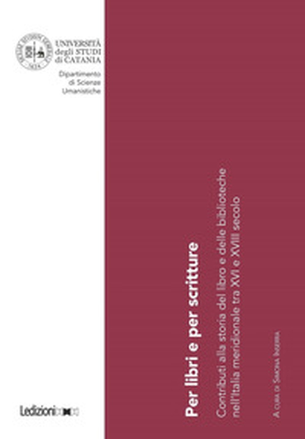 Per libri e per scritture. Contributi alla storia del libro e delle biblioteche nell'Italia meridionale tra XVI e XVIII secolo - Librerie.coop Per libri e per scritture. Contributi alla storia del libro e delle biblioteche nell'Italia meridionale tra XVI e XVIII secolo - Librerie.coop
