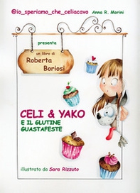 Celi & Yako e il glutine guastafeste - Librerie.coop