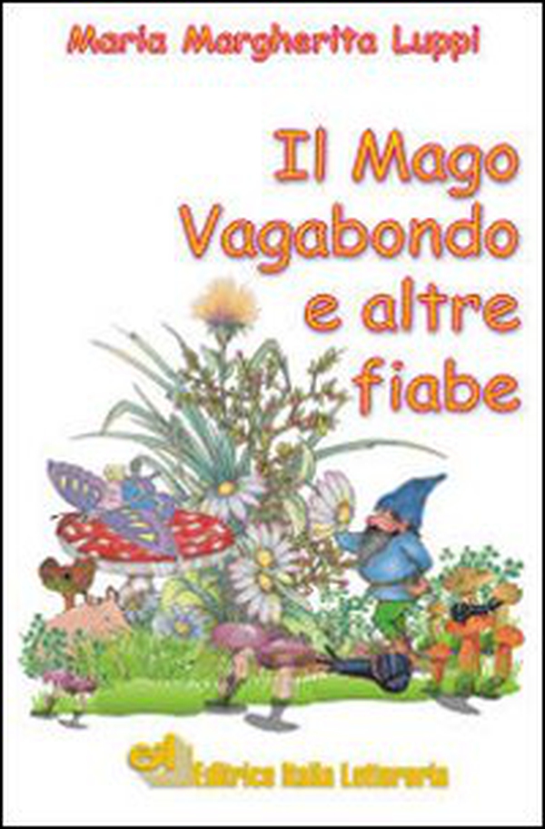Il mago vagabondo e altre fiabe - Librerie.coop Il mago vagabondo e altre fiabe - Librerie.coop