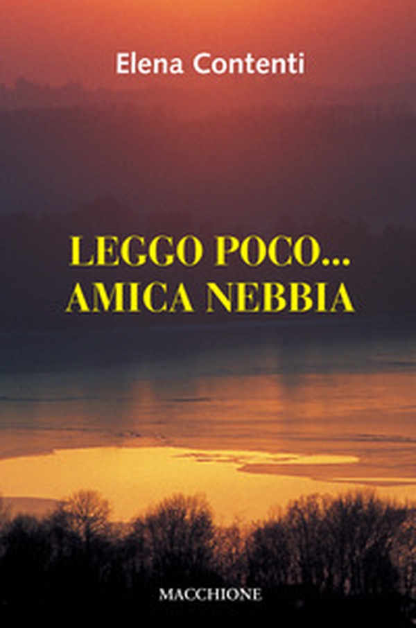 Leggo poco... Amica nebbia - Librerie.coop Leggo poco... Amica nebbia - Librerie.coop