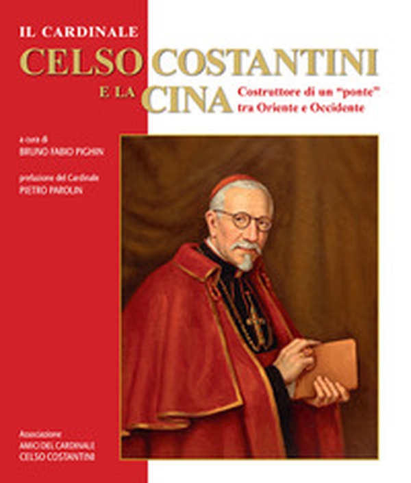Il cardinale Celso Costantini e la Cina. Costruttore di un «ponte» tra Oriente e Occidente - Librerie.coop Il cardinale Celso Costantini e la Cina. Costruttore di un «ponte» tra Oriente e Occidente - Librerie.coop