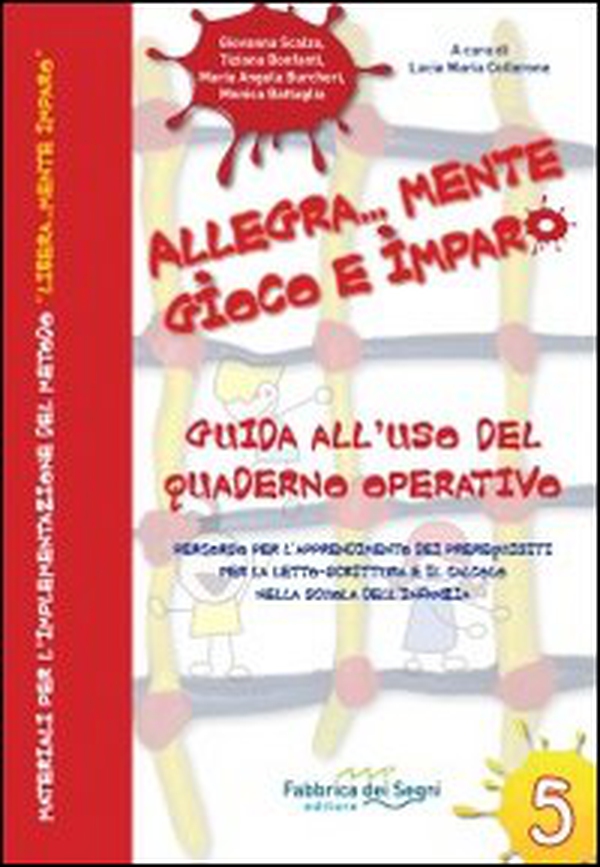 Allegra... mente gioco e imparo. Guida all'uso del quaderno operativo. Percorso per l'apprendimento dei prerequisiti per la letto... scrittura... - Librerie.coop Allegra... mente gioco e imparo. Guida all'uso del quaderno operativo. Percorso per l'apprendimento dei prerequisiti per la letto... scrittura... - Librerie.coop
