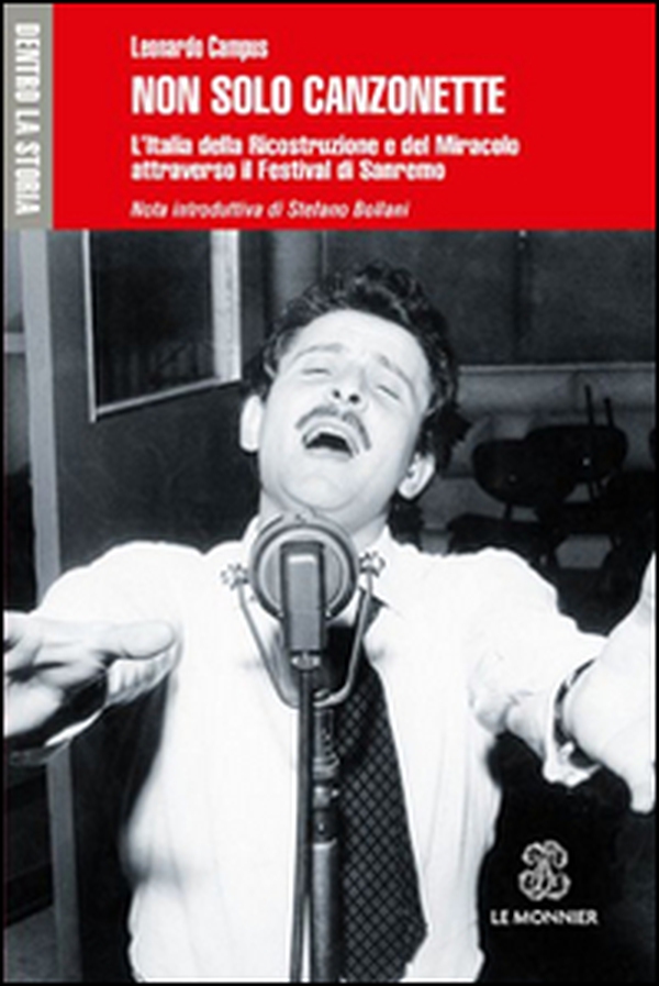 Non solo canzonette. L'Italia della ricostruzione e del miracolo attraverso il Festival di Sanremo - Librerie.coop Non solo canzonette. L'Italia della ricostruzione e del miracolo attraverso il Festival di Sanremo - Librerie.coop