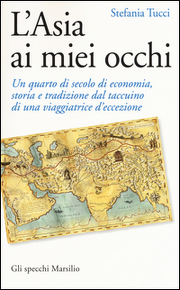 L'Asia ai miei occhi. Un quarto di secolo di economia, storia e tradizione dal taccuino di una viaggiatrice d'eccezione - Librerie.coop L'Asia ai miei occhi. Un quarto di secolo di economia, storia e tradizione dal taccuino di una viaggiatrice d'eccezione - Librerie.coop
