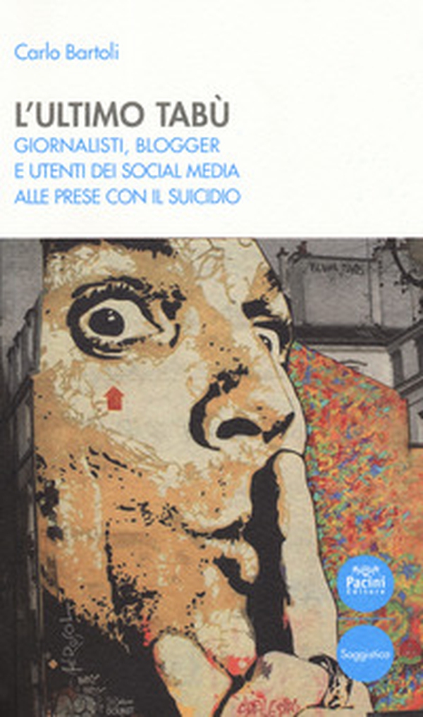 L'ultimo tabù. Giornalisti, blogger e utenti dei social media alle prese con il suicidio - Librerie.coop L'ultimo tabù. Giornalisti, blogger e utenti dei social media alle prese con il suicidio - Librerie.coop