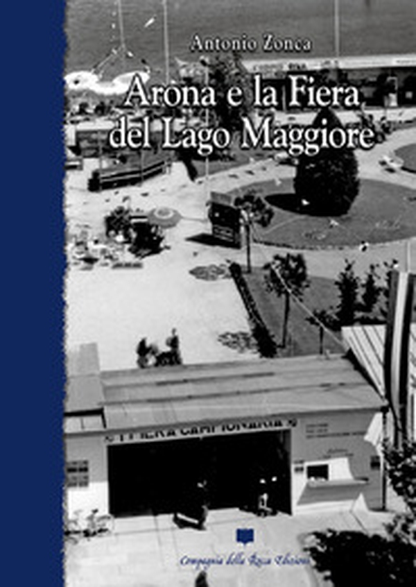 Arona e la fiera del lago maggiore - Librerie.coop Arona e la fiera del lago maggiore - Librerie.coop