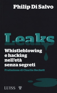 Leaks. Whistleblowing e hacking nell'età senza segreti - Librerie.coop