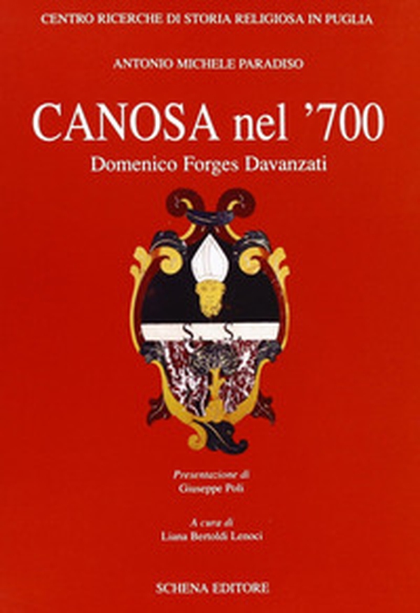 Canosa nel '700. Domenico Forges Davanzati - Librerie.coop Canosa nel '700. Domenico Forges Davanzati - Librerie.coop