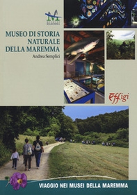 Museo di storia naturale della Maremma. Ediz. italiana e inglese - Librerie.coop