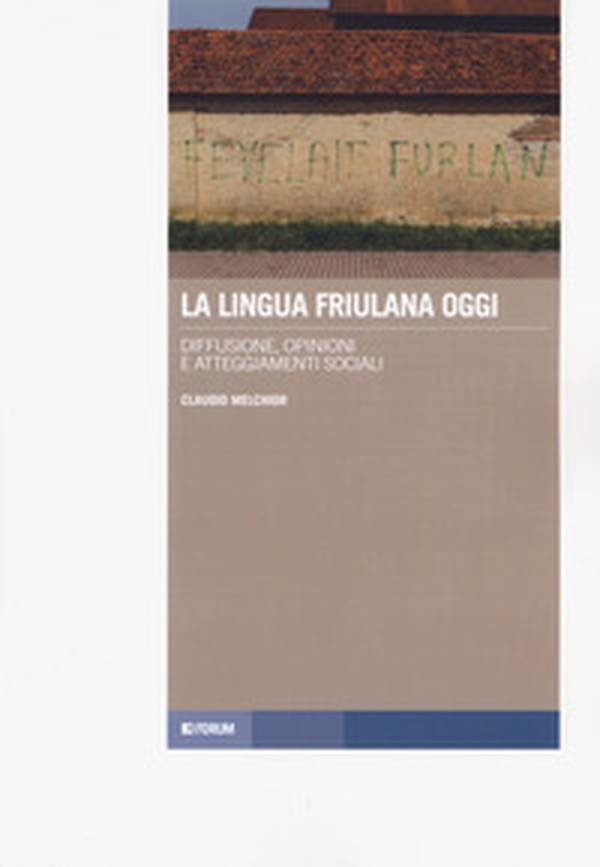 La lingua friulana oggi. Diffusione, opinioni e atteggiamenti sociali - Librerie.coop La lingua friulana oggi. Diffusione, opinioni e atteggiamenti sociali - Librerie.coop