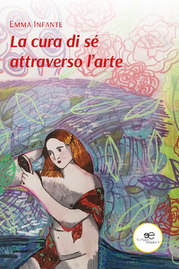 La cura di sé attraverso l'arte - Librerie.coop La cura di sé attraverso l'arte - Librerie.coop