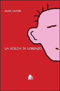 La scelta di Lorenzo - Librerie.coop