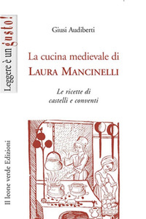 La cucina medievale di Laura Mancinelli. Le ricette di castelli e conventi - Librerie.coop La cucina medievale di Laura Mancinelli. Le ricette di castelli e conventi - Librerie.coop