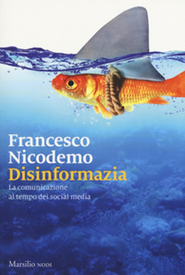 Disinformazia. La comunicazione al tempo dei social media - Librerie.coop Disinformazia. La comunicazione al tempo dei social media - Librerie.coop