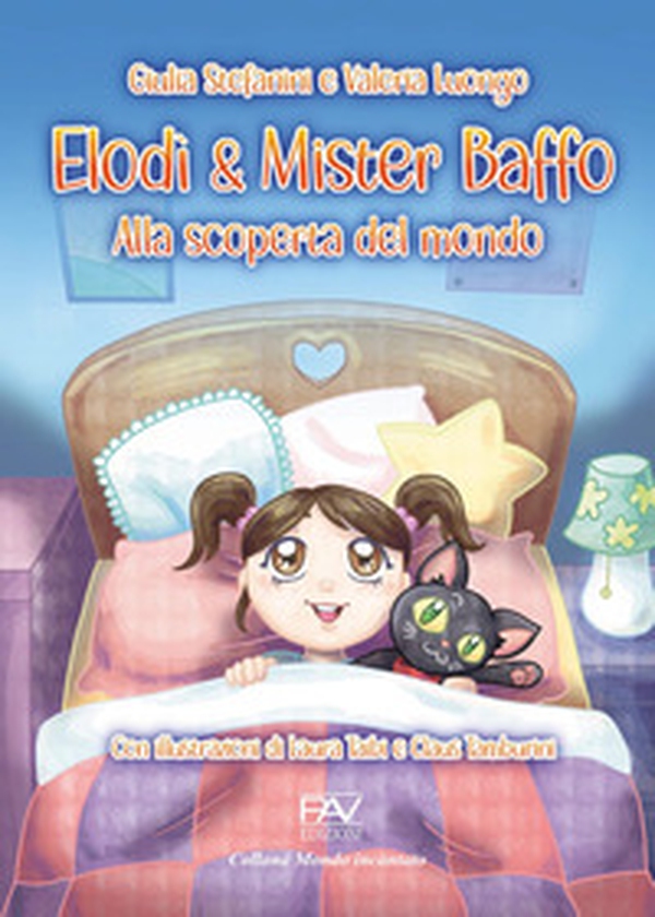Elodì & Mister Baffo. Alla scoperta del mondo - Librerie.coop Elodì & Mister Baffo. Alla scoperta del mondo - Librerie.coop