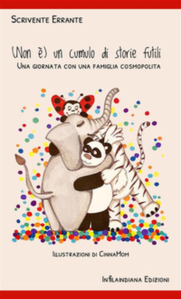 (Non è) un cumulo di storie futili. Una giornata con una famiglia cosmopolita - Librerie.coop (Non è) un cumulo di storie futili. Una giornata con una famiglia cosmopolita - Librerie.coop