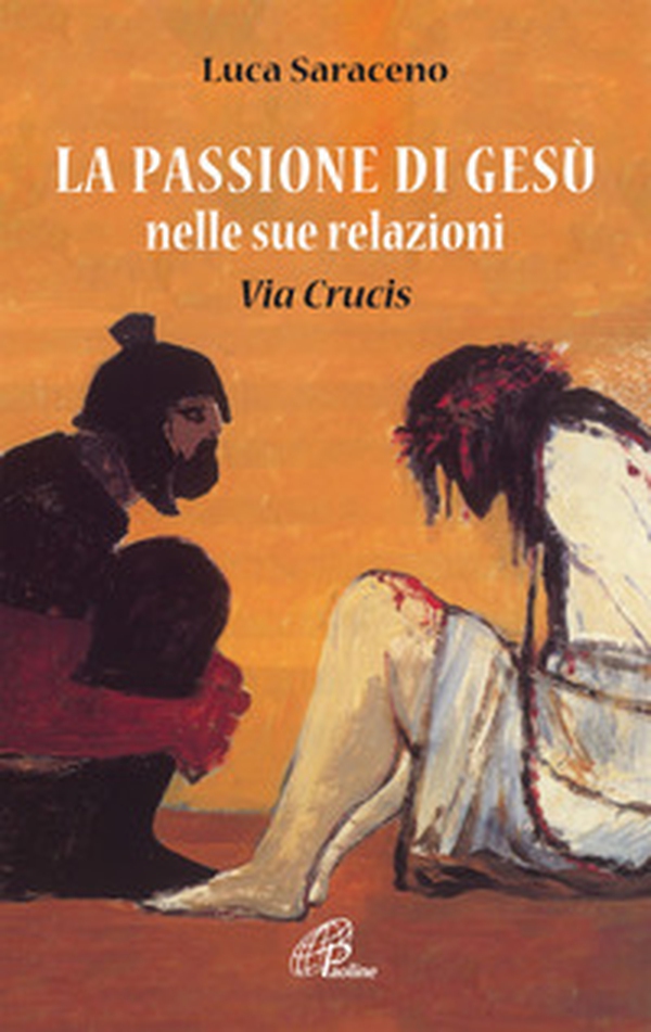 La passione di Gesù nella sua relazione. Via Crucis - Librerie.coop La passione di Gesù nella sua relazione. Via Crucis - Librerie.coop