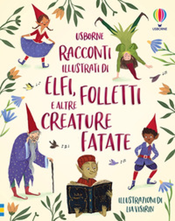 Racconti illustrati di elfi, folletti e altre creature fatate - Librerie.coop Racconti illustrati di elfi, folletti e altre creature fatate - Librerie.coop