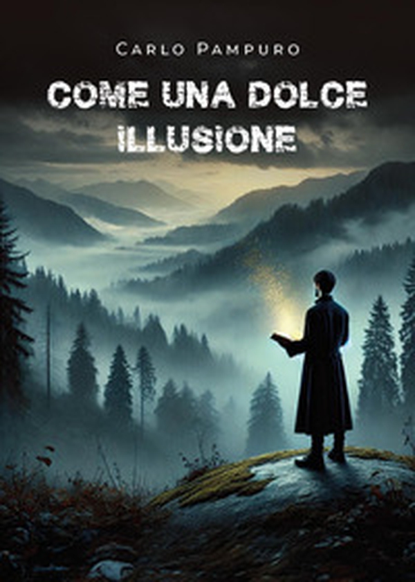 Come una dolce illusione - Librerie.coop Come una dolce illusione - Librerie.coop