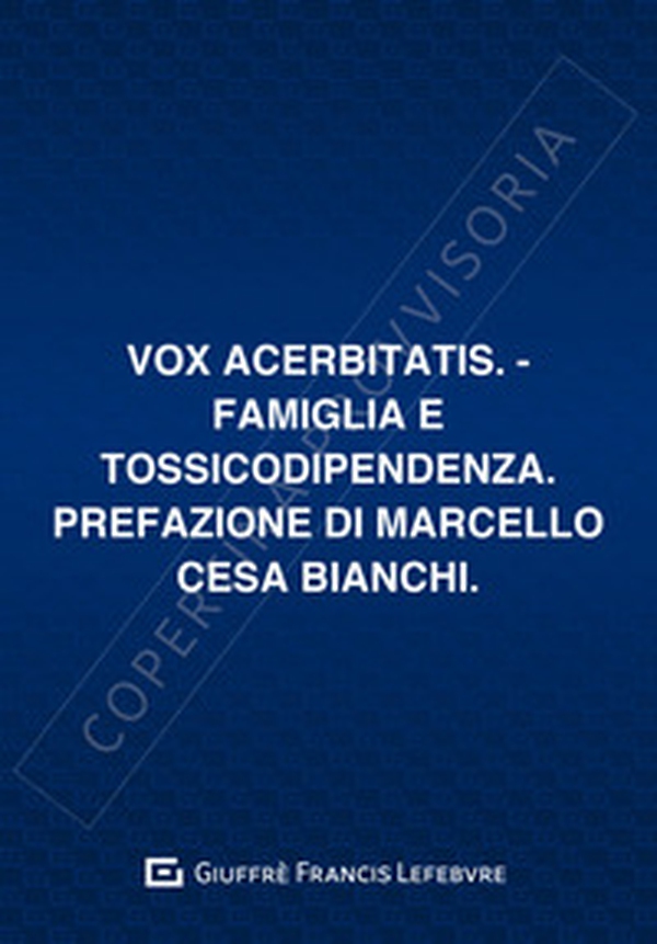 Vox acerbitatis. Famiglia e tossicodipendenza - Librerie.coop Vox acerbitatis. Famiglia e tossicodipendenza - Librerie.coop