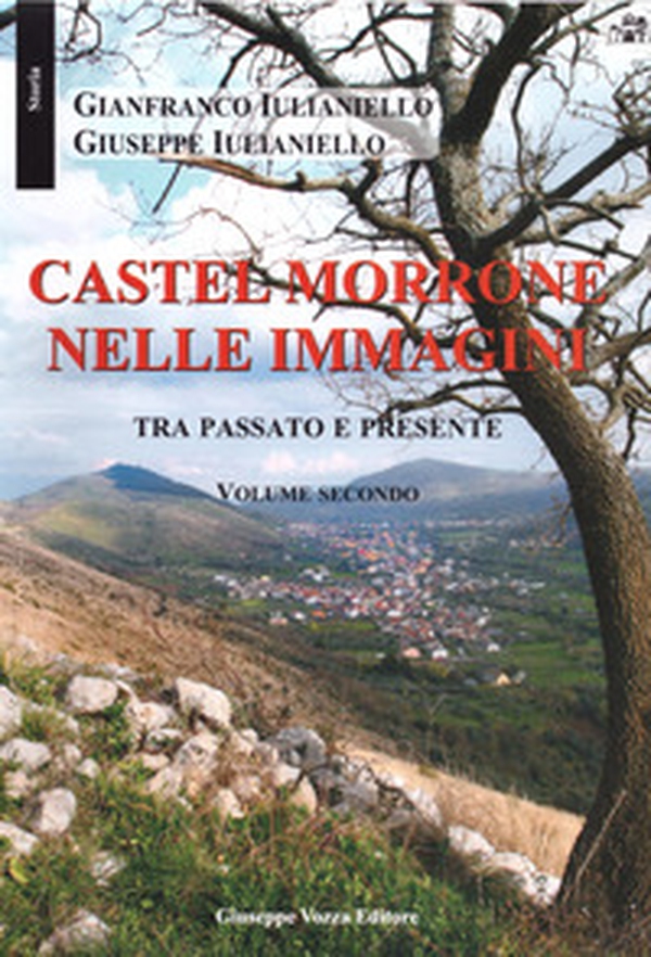 Castel Morrone nelle immagini tra passato e presente - Librerie.coop Castel Morrone nelle immagini tra passato e presente - Librerie.coop