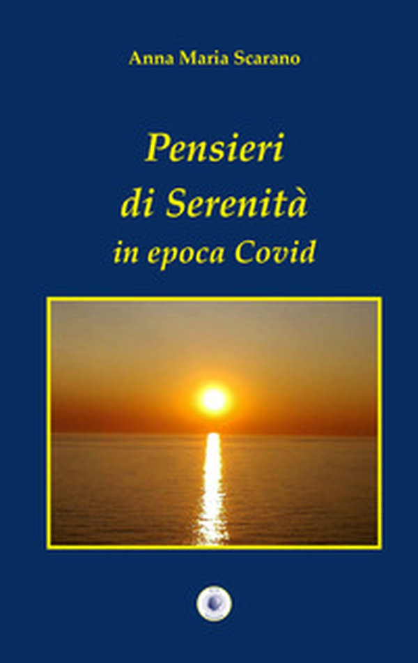 Pensieri di serenità in epoca Covid - Librerie.coop Pensieri di serenità in epoca Covid - Librerie.coop