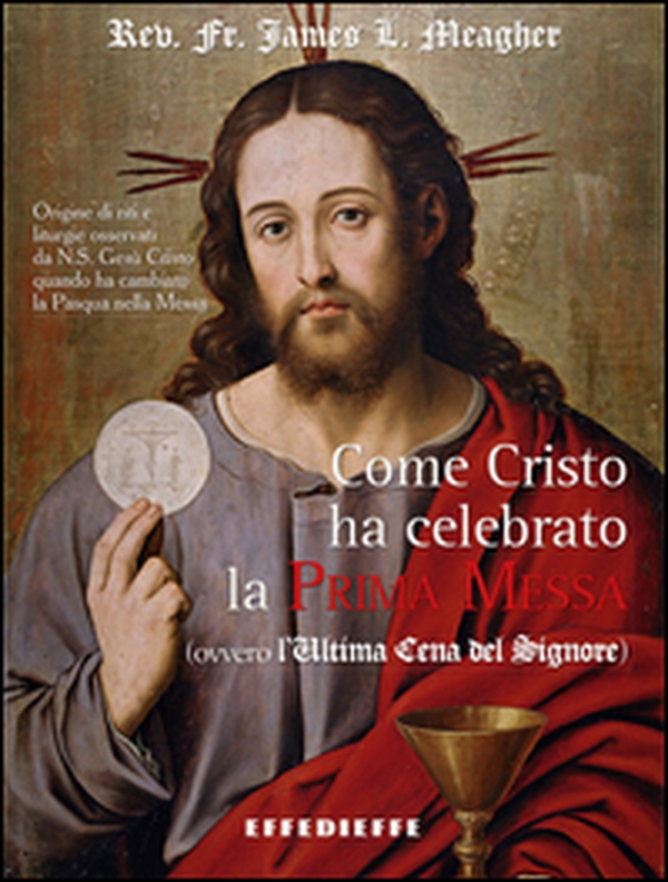 Come Cristo ha celebrato la prima Messa - Librerie.coop Come Cristo ha celebrato la prima Messa - Librerie.coop