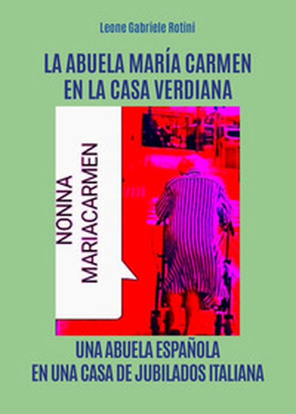 La abuela Maria Carmen en la casa Verdiana - Librerie.coop La abuela Maria Carmen en la casa Verdiana - Librerie.coop