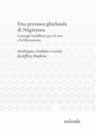 Una preziosa ghirlanda di Nâgârjuna. Consigli buddhisti per la vita e la liberazione - Librerie.coop