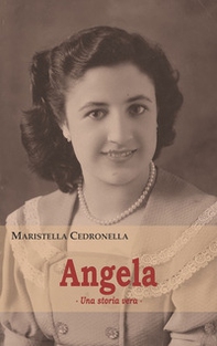 Angela. Una storia vera - Librerie.coop