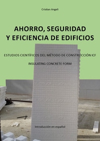 Ahorro, seguridad y eficiencia de edificios. Estudios científicos del método de construcción ICF. Insulating Concrete Form - Librerie.coop
