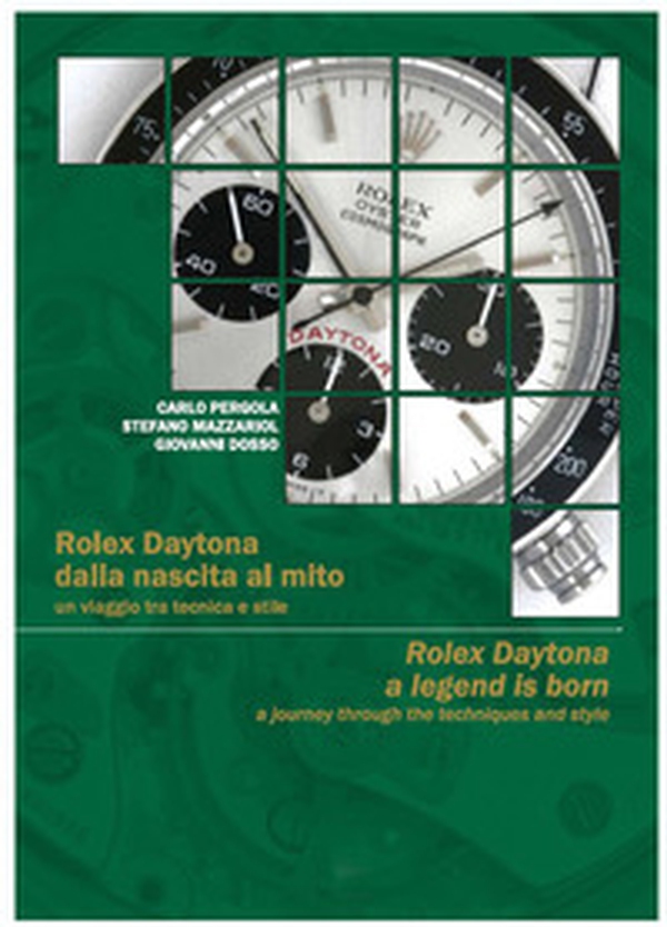 Rolex Daytona dalla nascita al mito. Un viaggio tra tecnica e stile Rolex-Daytona a legend is born. A journey through the tecniques and style - Librerie.coop Rolex Daytona dalla nascita al mito. Un viaggio tra tecnica e stile Rolex-Daytona a legend is born. A journey through the tecniques and style - Librerie.coop