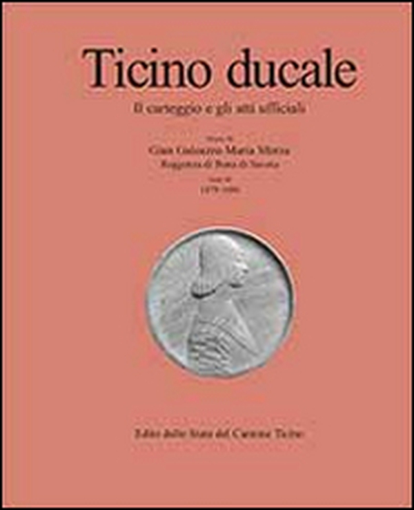 Ticino ducale. Il carteggio e gli atti ufficiali - Vol. 3\3 - Librerie.coop Ticino ducale. Il carteggio e gli atti ufficiali - Vol. 3\3 - Librerie.coop