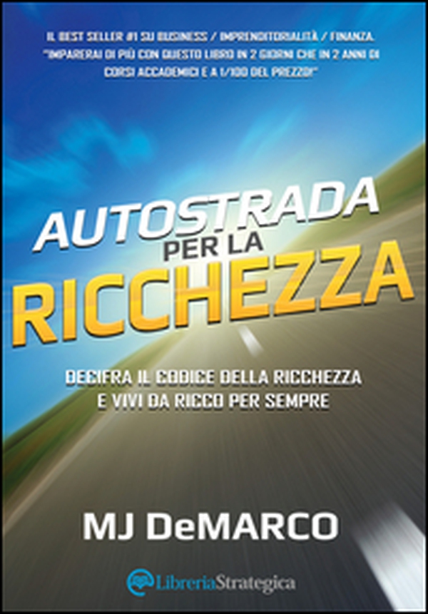 Autostrada per la ricchezza. Decifra il codice della ricchezza e vivi da ricco per sempre - Librerie.coop Autostrada per la ricchezza. Decifra il codice della ricchezza e vivi da ricco per sempre - Librerie.coop