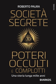 Società segrete, poteri occulti e complotti. Una storia lunga mille anni - Librerie.coop