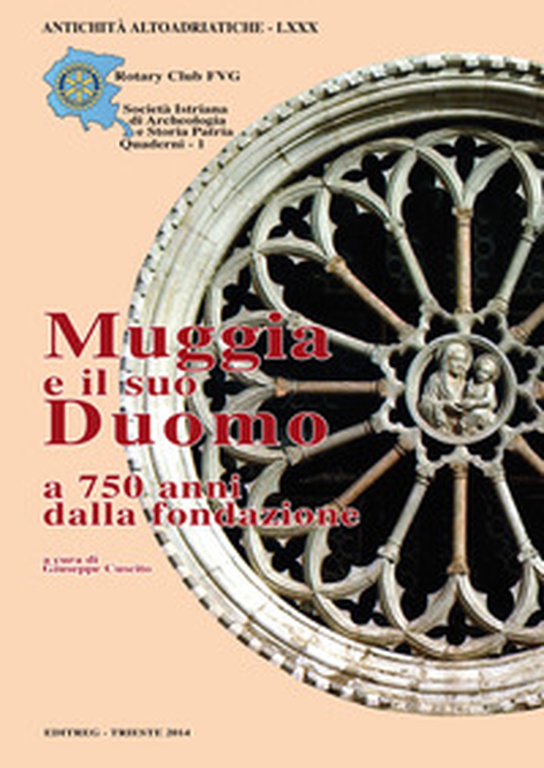 Muggia e il suo Duomo a 750 anni dalla fondazione - Librerie.coop Muggia e il suo Duomo a 750 anni dalla fondazione - Librerie.coop