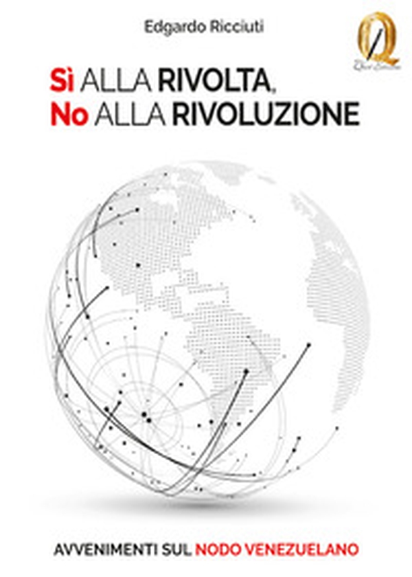 Sì alla rivolta, no alla rivoluzione. Avvenimenti sul nodo venezuelano - Librerie.coop Sì alla rivolta, no alla rivoluzione. Avvenimenti sul nodo venezuelano - Librerie.coop