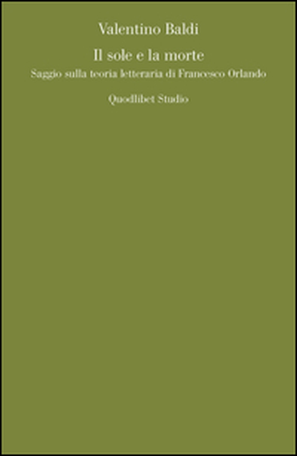 Il sole e la morte. Saggio sulla teoria letteraria di Francesco Orlando - Librerie.coop Il sole e la morte. Saggio sulla teoria letteraria di Francesco Orlando - Librerie.coop