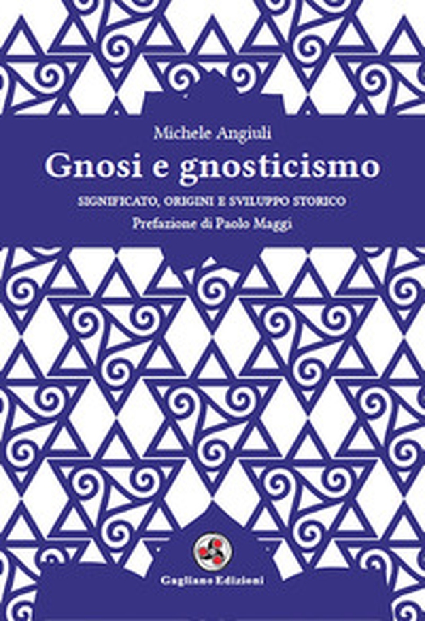 Gnosi e gnosticismo. Significato, origini e sviluppo storico - Librerie.coop Gnosi e gnosticismo. Significato, origini e sviluppo storico - Librerie.coop