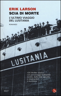 Scia di morte. L'ultimo viaggio della Lusitania - Librerie.coop