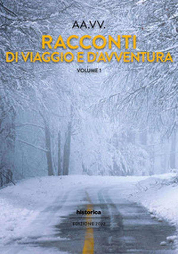 Racconti di viaggio e d'avventura - Vol. 1 - Librerie.coop Racconti di viaggio e d'avventura - Vol. 1 - Librerie.coop