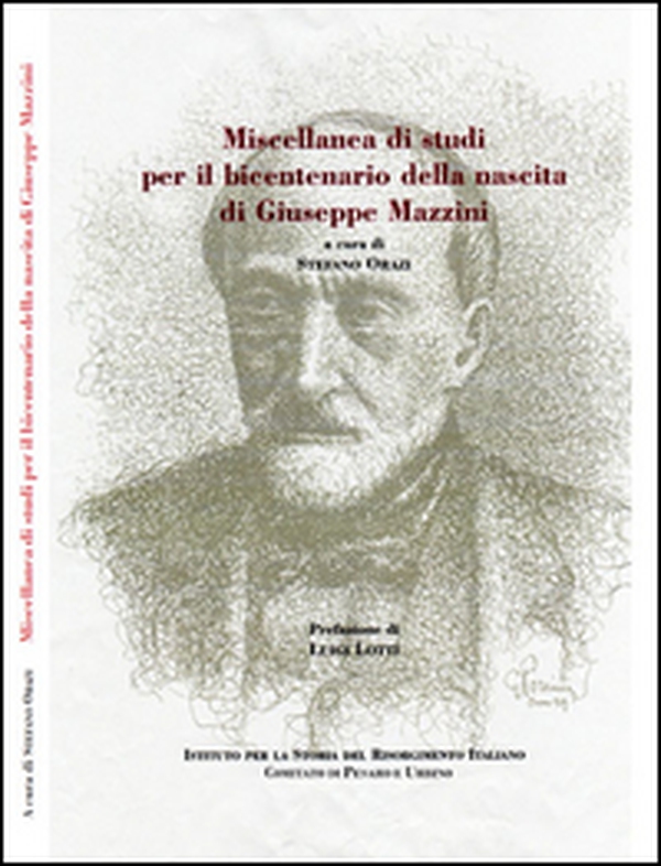 Miscellanea di studi per il bicentenario della nascita di Giuseppe Mazzini - Librerie.coop Miscellanea di studi per il bicentenario della nascita di Giuseppe Mazzini - Librerie.coop