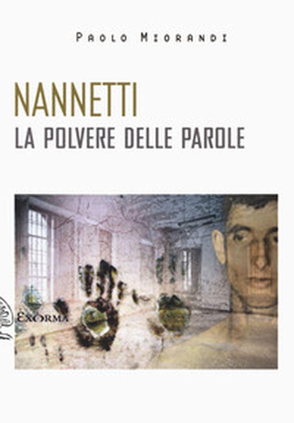 Nannetti. La polvere delle parole - Librerie.coop Nannetti. La polvere delle parole - Librerie.coop