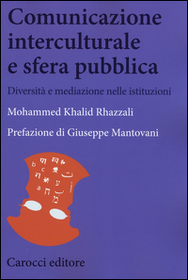 Comunicazione interculturale e sfera pubblica. Diversità e mediazioni nelle istituzioni - Librerie.coop Comunicazione interculturale e sfera pubblica. Diversità e mediazioni nelle istituzioni - Librerie.coop