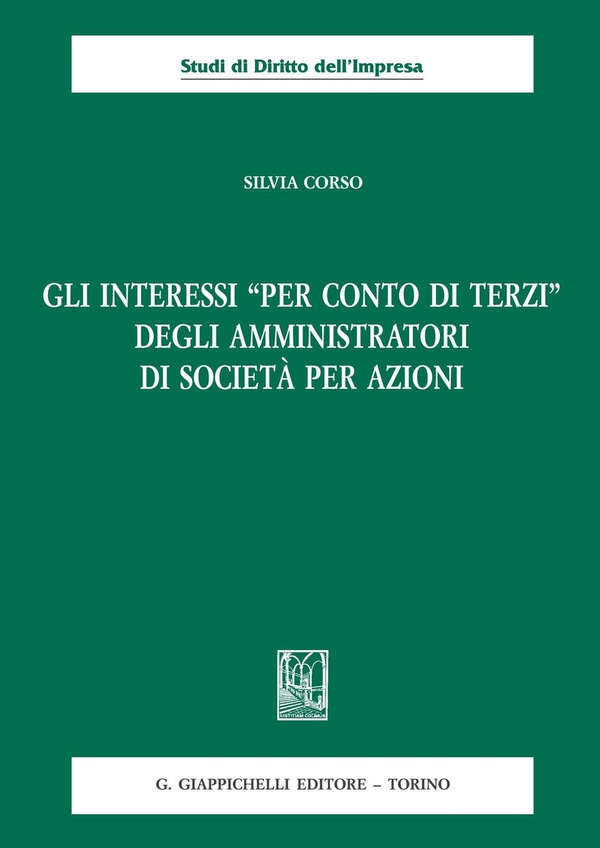 Gli interessi 'per conto di terzi' degli amministratori di societa' per azioni - Librerie.coop Gli interessi 'per conto di terzi' degli amministratori di societa' per azioni - Librerie.coop