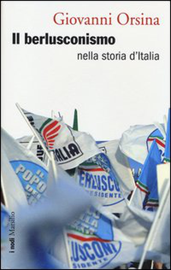 Il berlusconismo nella storia d'Italia - Librerie.coop Il berlusconismo nella storia d'Italia - Librerie.coop