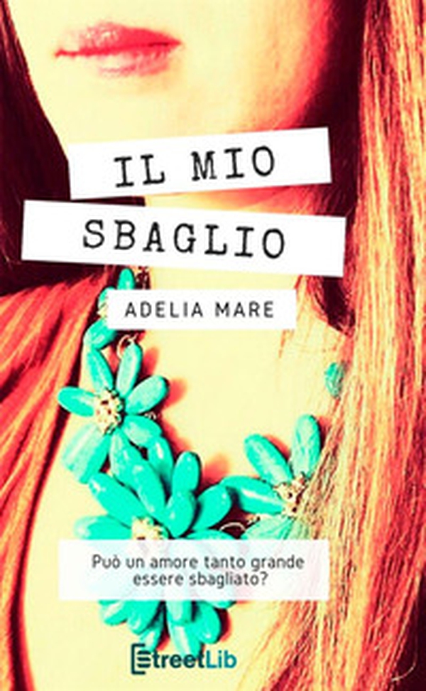 Il mio sbaglio - Librerie.coop Il mio sbaglio - Librerie.coop