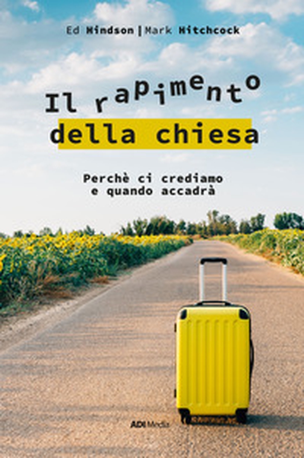 Il rapimento della Chiesa. Perché ci crediamo e quando accadrà - Librerie.coop Il rapimento della Chiesa. Perché ci crediamo e quando accadrà - Librerie.coop