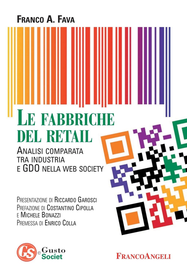 Le fabbriche del retail. Analisi comparata tra industria e GDO nella web society - Librerie.coop Le fabbriche del retail. Analisi comparata tra industria e GDO nella web society - Librerie.coop